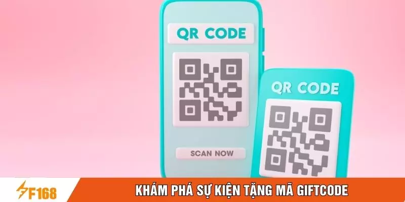 Khám phá sự kiện tặng mã Giftcode